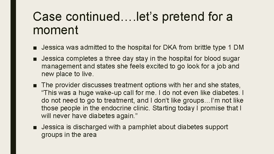 Case continued…. let’s pretend for a moment ■ Jessica was admitted to the hospital