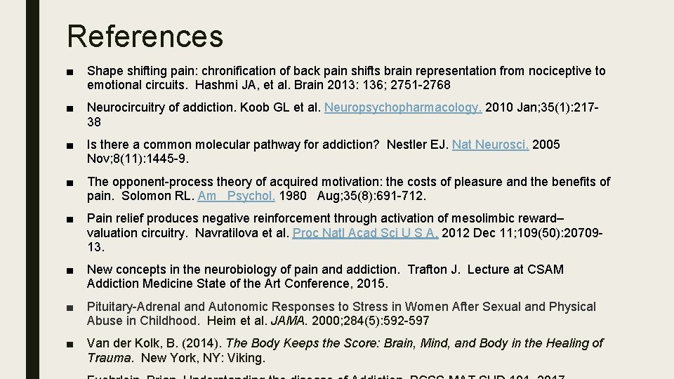 References ■ Shape shifting pain: chronification of back pain shifts brain representation from nociceptive
