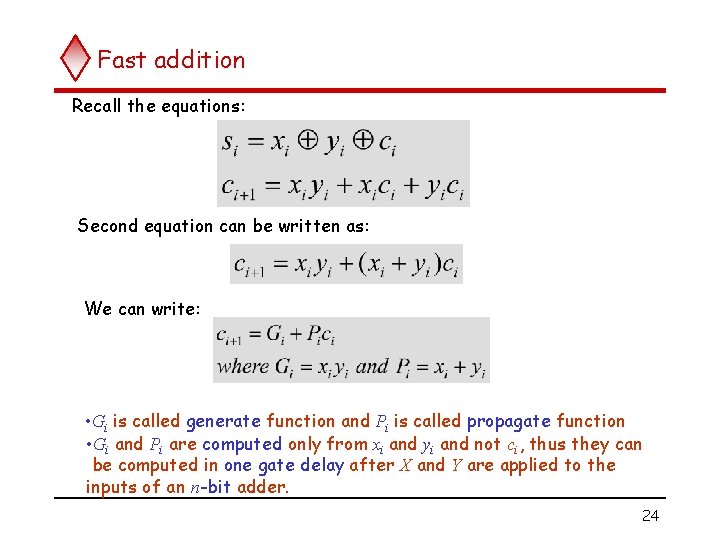 Fast addition Recall the equations: Second equation can be written as: We can write: