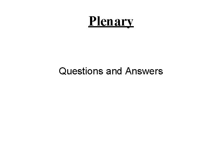 Plenary Questions and Answers 