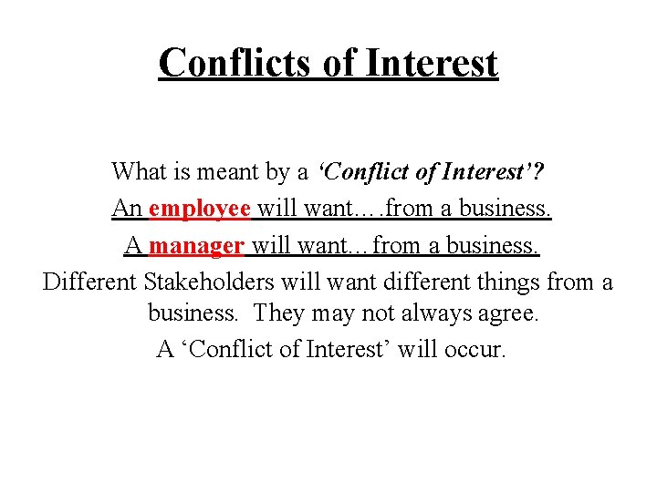 Conflicts of Interest What is meant by a ‘Conflict of Interest’? An employee will