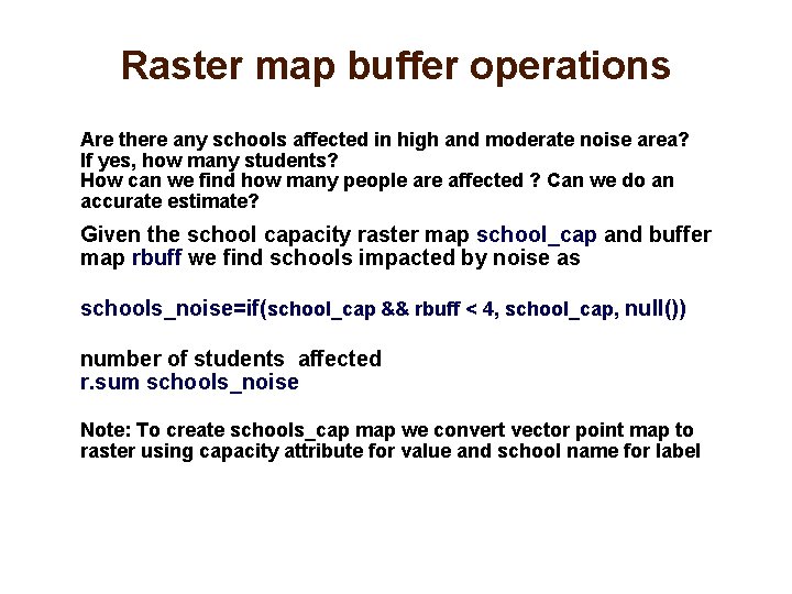 Raster map buffer operations Are there any schools affected in high and moderate noise
