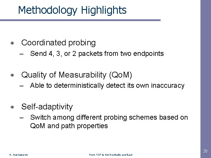 Methodology Highlights Coordinated probing – Send 4, 3, or 2 packets from two endpoints