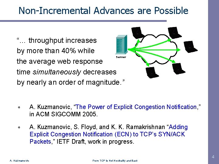 Non-Incremental Advances are Possible “… throughput increases by more than 40% while the average