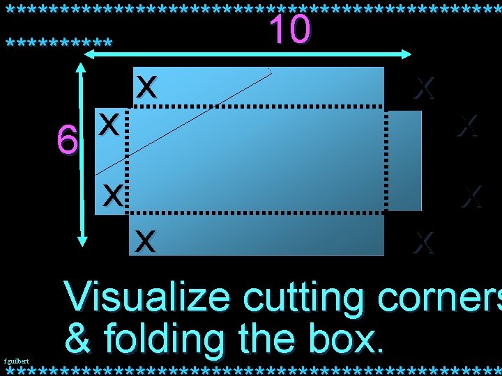 *********************** 10 ***** x 6 x fguilbert x x x Visualize cutting corners &