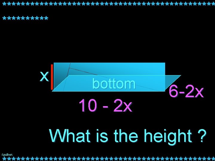 *********************** x bottom 10 - 2 x 6 -2 x What is the height