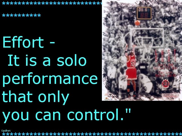 *********************** Effort It is a solo performance that only you can control. " fguilbert