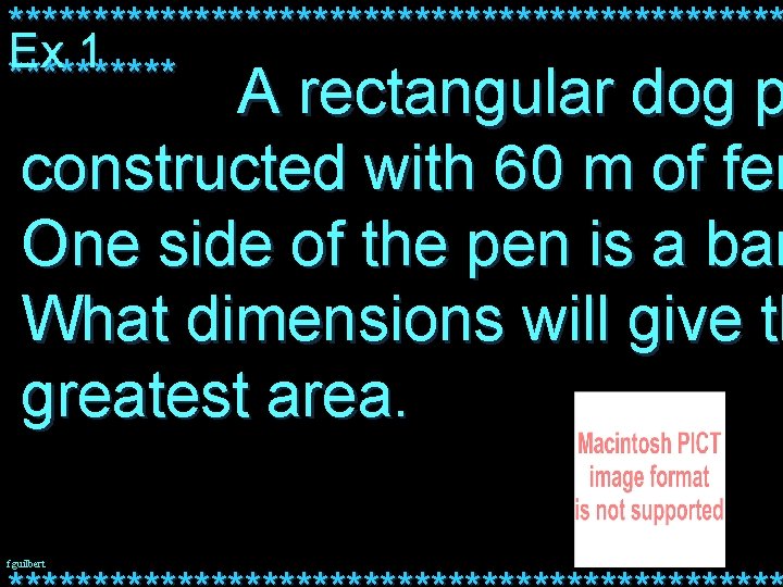 *********************** Ex 1 ***** A rectangular dog p constructed with 60 m of fen