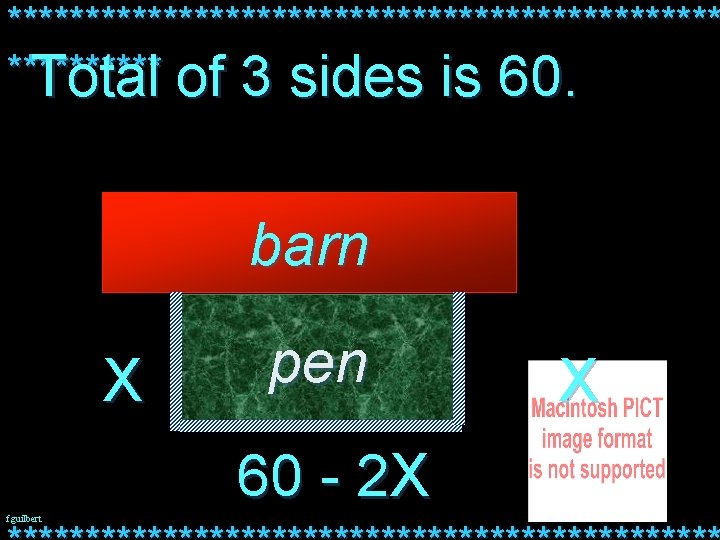 *********************** Total of 3 sides is 60. barn X pen 60 - 2 X