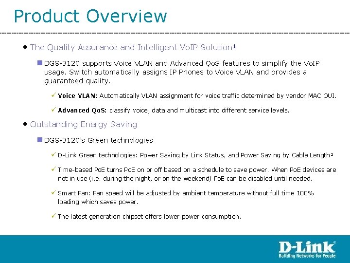 Product Overview • The Quality Assurance and Intelligent Vo. IP Solution 1 n DGS-3120