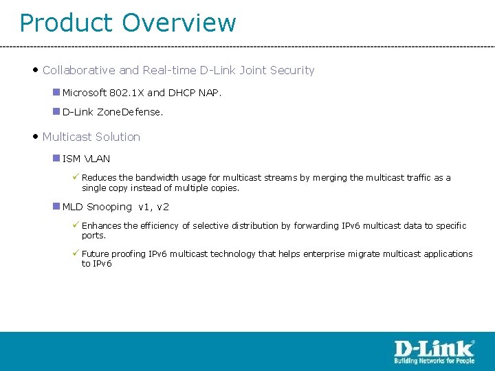 Product Overview • Collaborative and Real-time D-Link Joint Security n Microsoft 802. 1 X