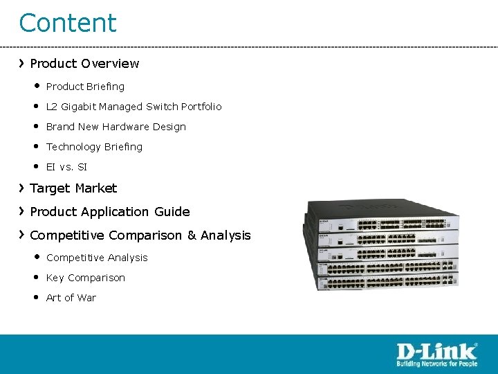 Content Product Overview • Product Briefing • L 2 Gigabit Managed Switch Portfolio •