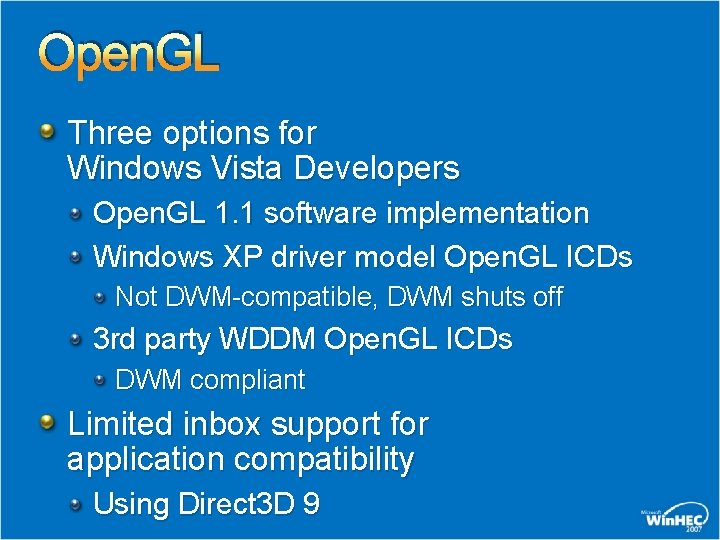 Open. GL Three options for Windows Vista Developers Open. GL 1. 1 software implementation Open. GL Three options for Windows Vista Developers Open. GL 1. 1 software implementation