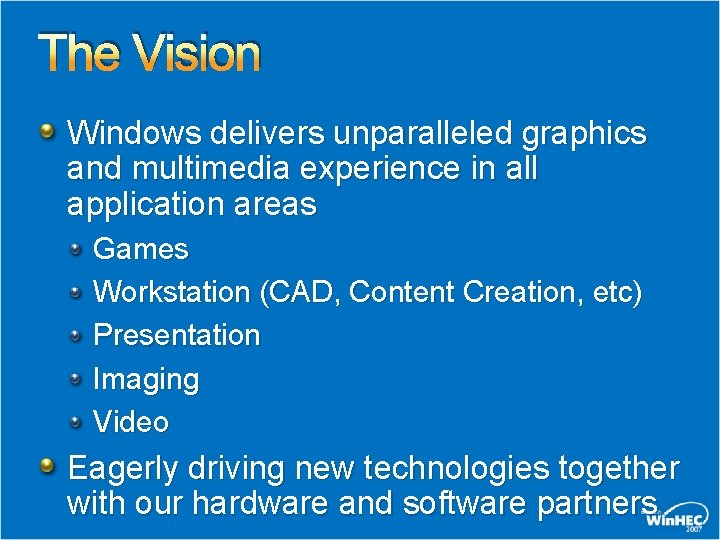 The Vision Windows delivers unparalleled graphics and multimedia experience in all application areas Games The Vision Windows delivers unparalleled graphics and multimedia experience in all application areas Games