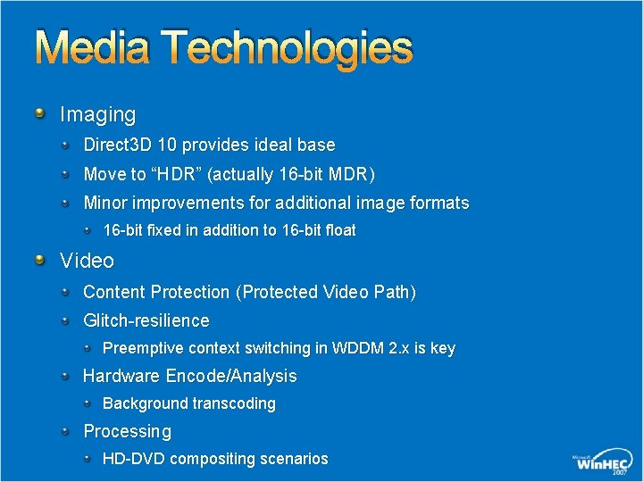 Media Technologies Imaging Direct 3 D 10 provides ideal base Move to “HDR” (actually Media Technologies Imaging Direct 3 D 10 provides ideal base Move to “HDR” (actually