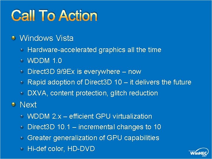 Call To Action Windows Vista Hardware-accelerated graphics all the time WDDM 1. 0 Direct Call To Action Windows Vista Hardware-accelerated graphics all the time WDDM 1. 0 Direct