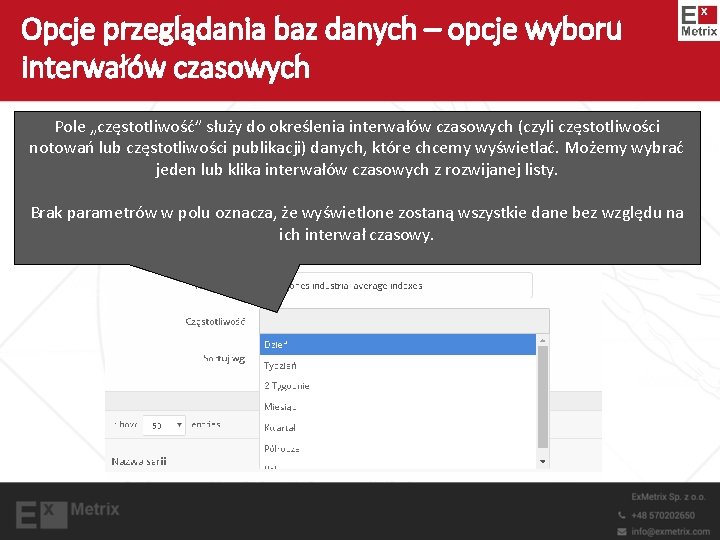 Opcje przeglądania baz danych – opcje wyboru interwałów czasowych Pole „częstotliwość” służy do określenia