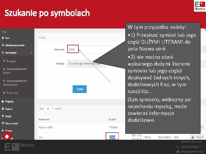 Szukanie po symbolach W tym przypadku należy: • 1) Przepisać symbol lub jego część