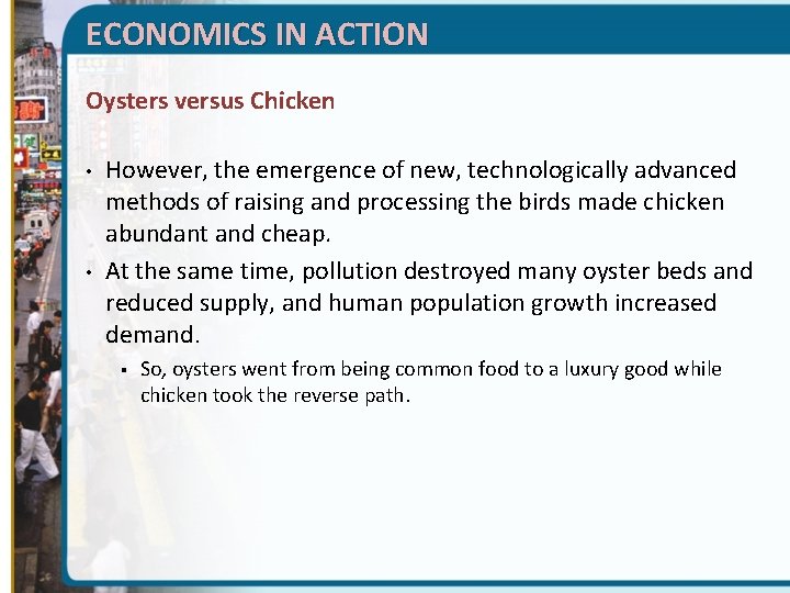 ECONOMICS IN ACTION Oysters versus Chicken • • However, the emergence of new, technologically