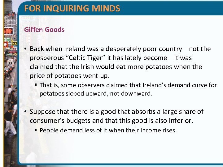 FOR INQUIRING MINDS Giffen Goods • Back when Ireland was a desperately poor country—not