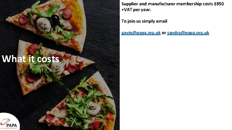 Supplier and manufacturer membership costs £ 850 +VAT per year. To join us simply