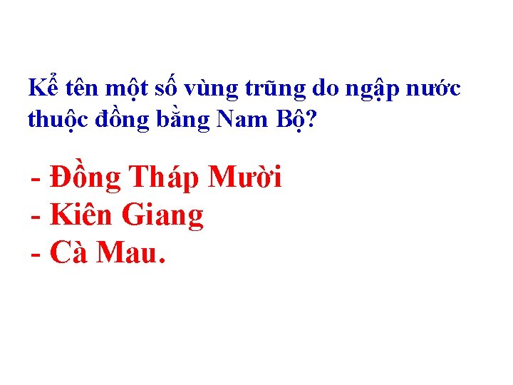 Kể tên một số vùng trũng do ngập nước thuộc đồng bằng Nam Bộ?