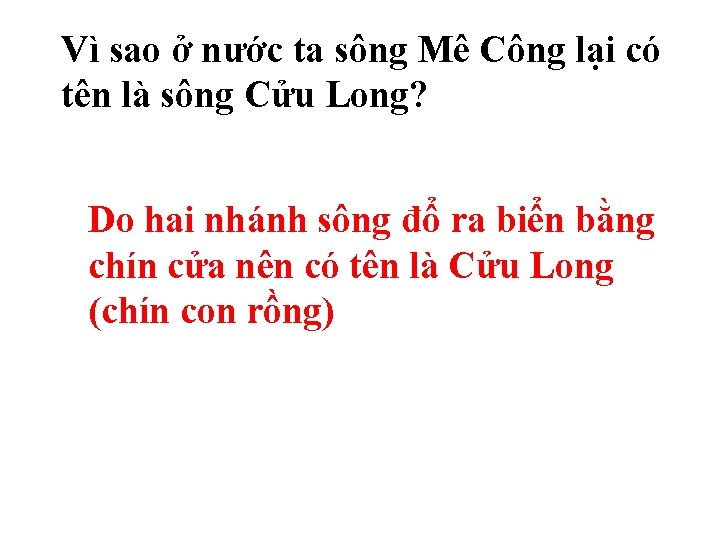 Vì sao ở nước ta sông Mê Công lại có tên là sông Cửu