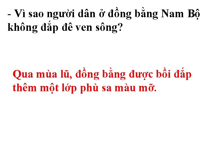 - Vì sao người dân ở đồng bằng Nam Bộ không đắp đê ven