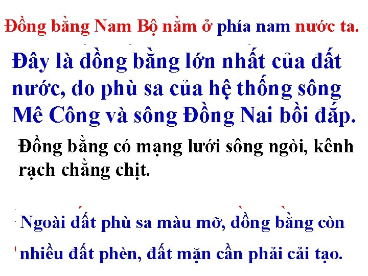 Đồng bằng Nam ở phía nàonam nước ta? ta. Đồng Nam. Bộ Bộnằm ở