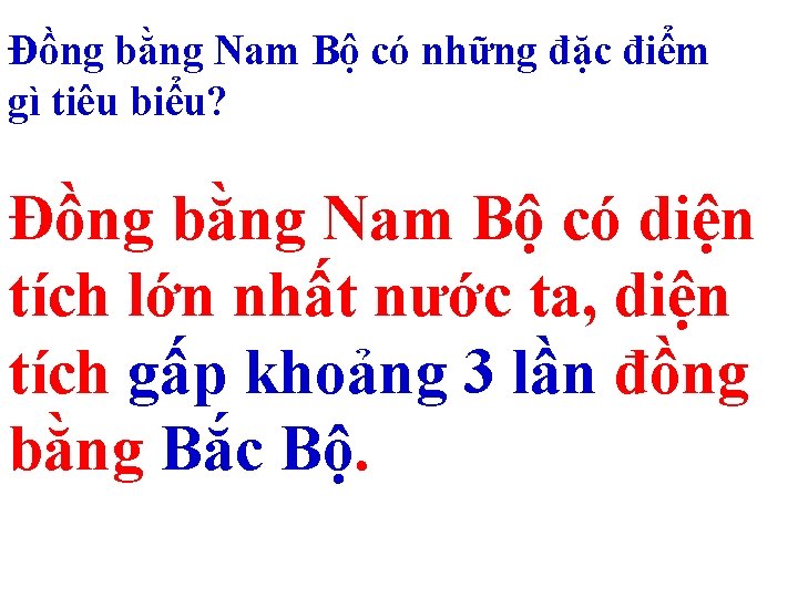 Đồng bằng Nam Bộ có những đặc điểm gì tiêu biểu? Đồng bằng Nam