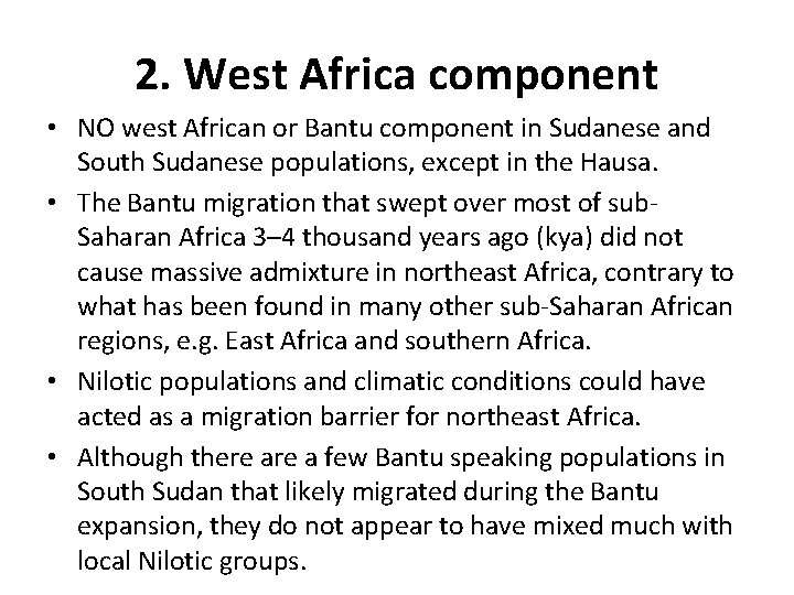 2. West Africa component • NO west African or Bantu component in Sudanese and