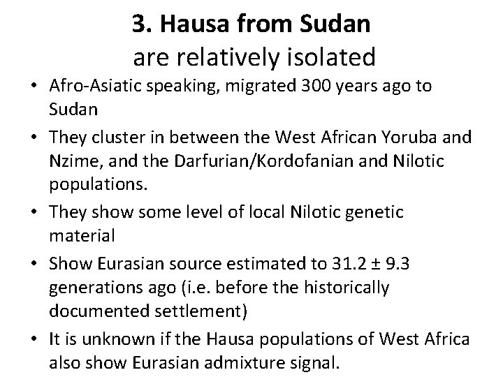 3. Hausa from Sudan are relatively isolated • Afro-Asiatic speaking, migrated 300 years ago