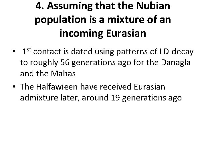 4. Assuming that the Nubian population is a mixture of an incoming Eurasian •