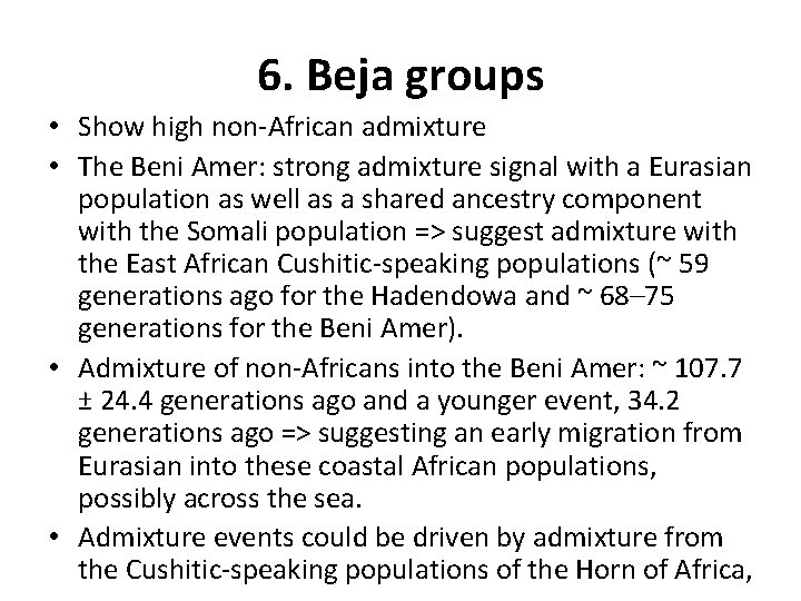 6. Beja groups • Show high non-African admixture • The Beni Amer: strong admixture