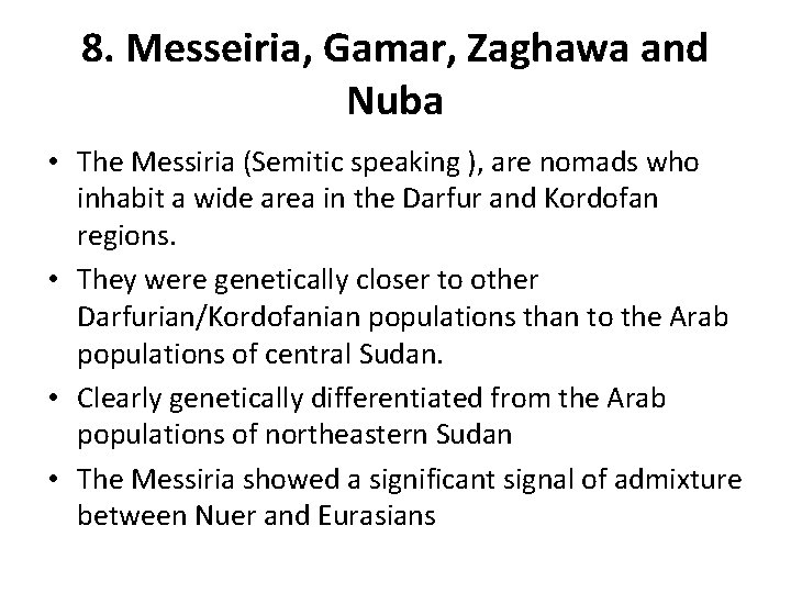 8. Messeiria, Gamar, Zaghawa and Nuba • The Messiria (Semitic speaking ), are nomads