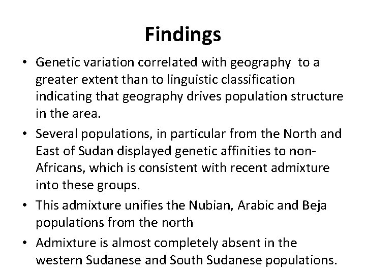 Findings • Genetic variation correlated with geography to a greater extent than to linguistic
