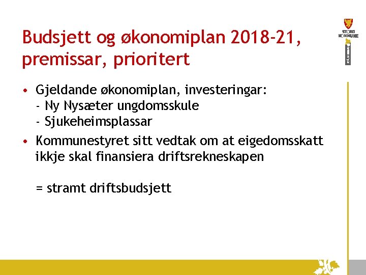 Budsjett og økonomiplan 2018 -21, premissar, prioritert • Gjeldande økonomiplan, investeringar: - Ny Nysæter