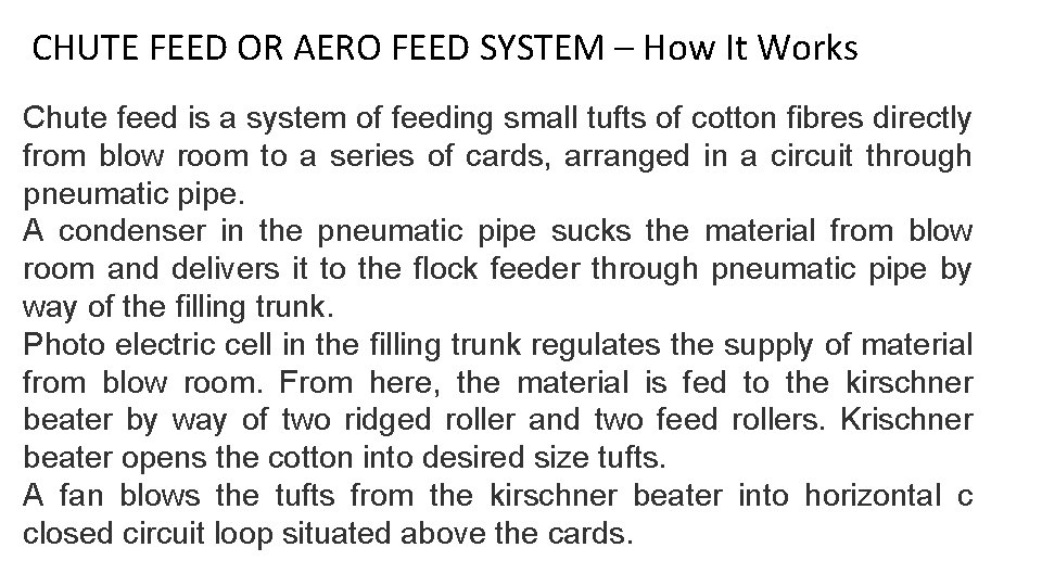 CHUTE FEED OR AERO FEED SYSTEM – How It Works Chute feed is a