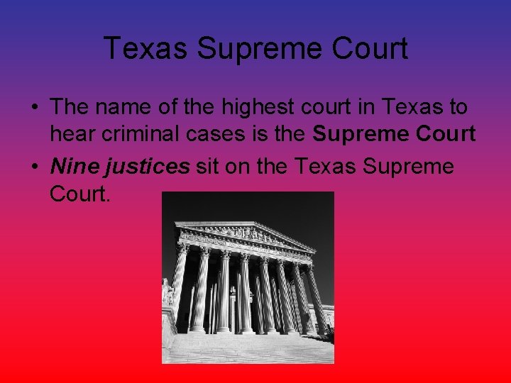 Texas Supreme Court • The name of the highest court in Texas to hear