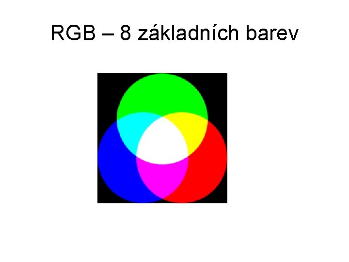 RGB – 8 základních barev 