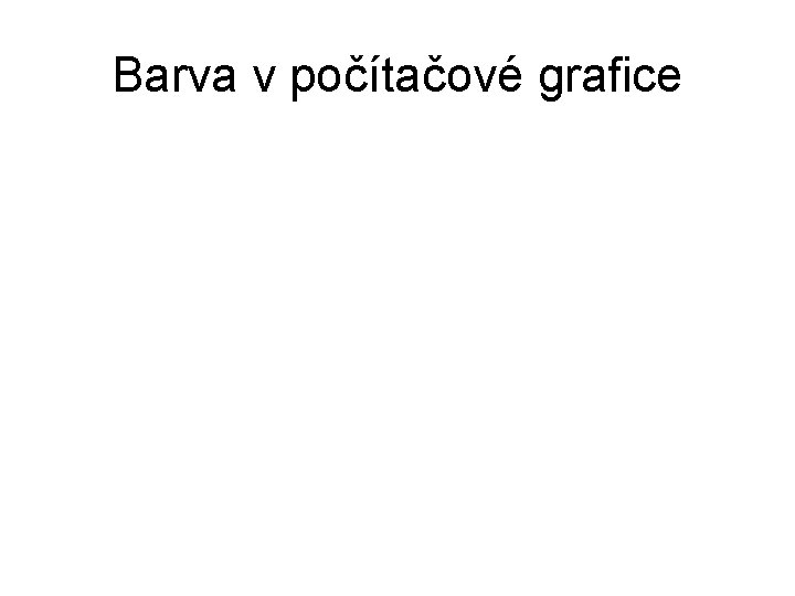 Barva v počítačové grafice 