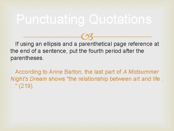 Punctuating Quotations If using an ellipsis and a parenthetical page reference at the end