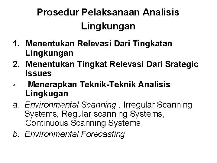 Prosedur Pelaksanaan Analisis Lingkungan 1. Menentukan Relevasi Dari Tingkatan Lingkungan 2. Menentukan Tingkat Relevasi