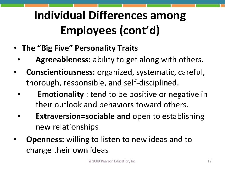 Individual Differences among Employees (cont’d) • The “Big Five” Personality Traits • Agreeableness: ability