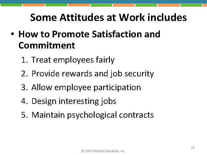 Some Attitudes at Work includes • How to Promote Satisfaction and Commitment 1. 2.