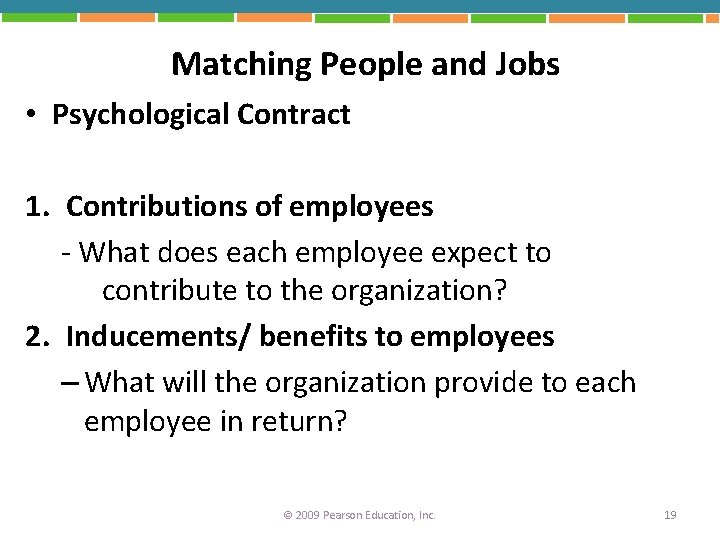 Matching People and Jobs • Psychological Contract 1. Contributions of employees - What does