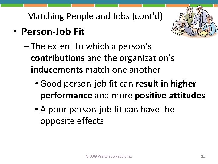 Matching People and Jobs (cont’d) • Person-Job Fit – The extent to which a