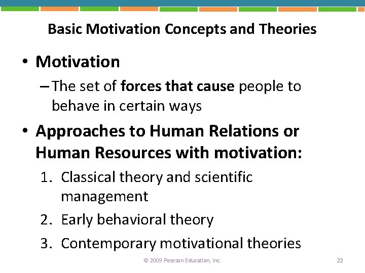 Basic Motivation Concepts and Theories • Motivation – The set of forces that cause