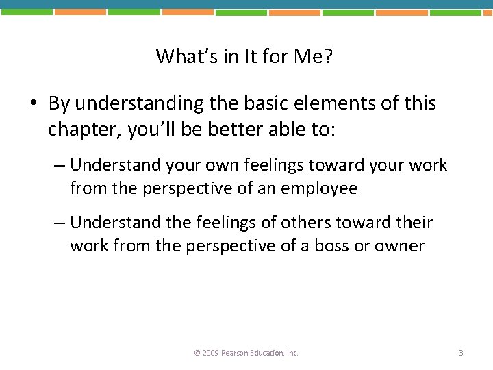 What’s in It for Me? • By understanding the basic elements of this chapter,