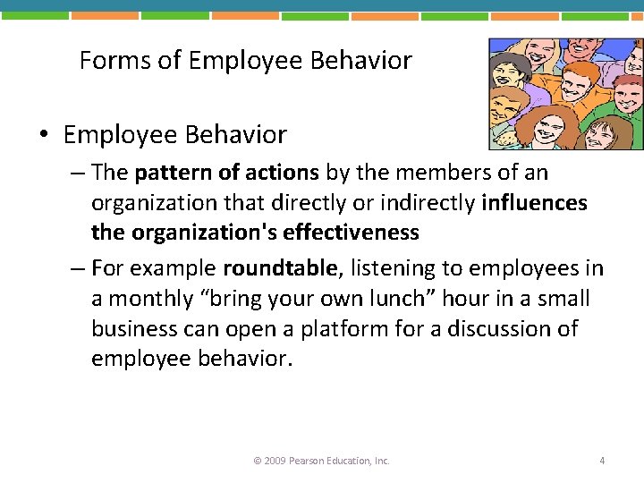 Forms of Employee Behavior • Employee Behavior – The pattern of actions by the